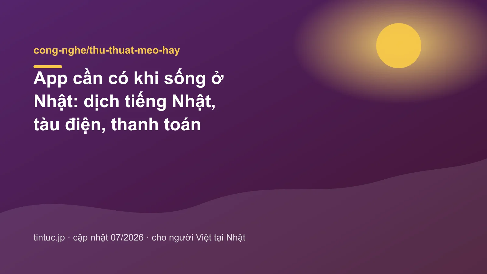 App cần thiết khi sống ở Nhật: Dịch, tàu điện, thanh toán
