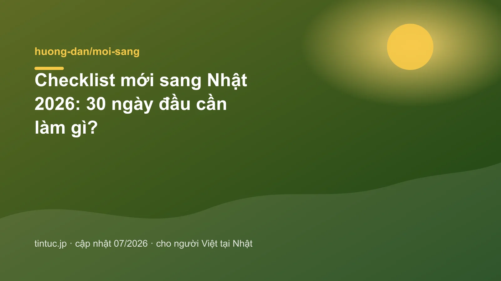 Checklist mới sang Nhật 2026: 30 ngày đầu cần làm gì?