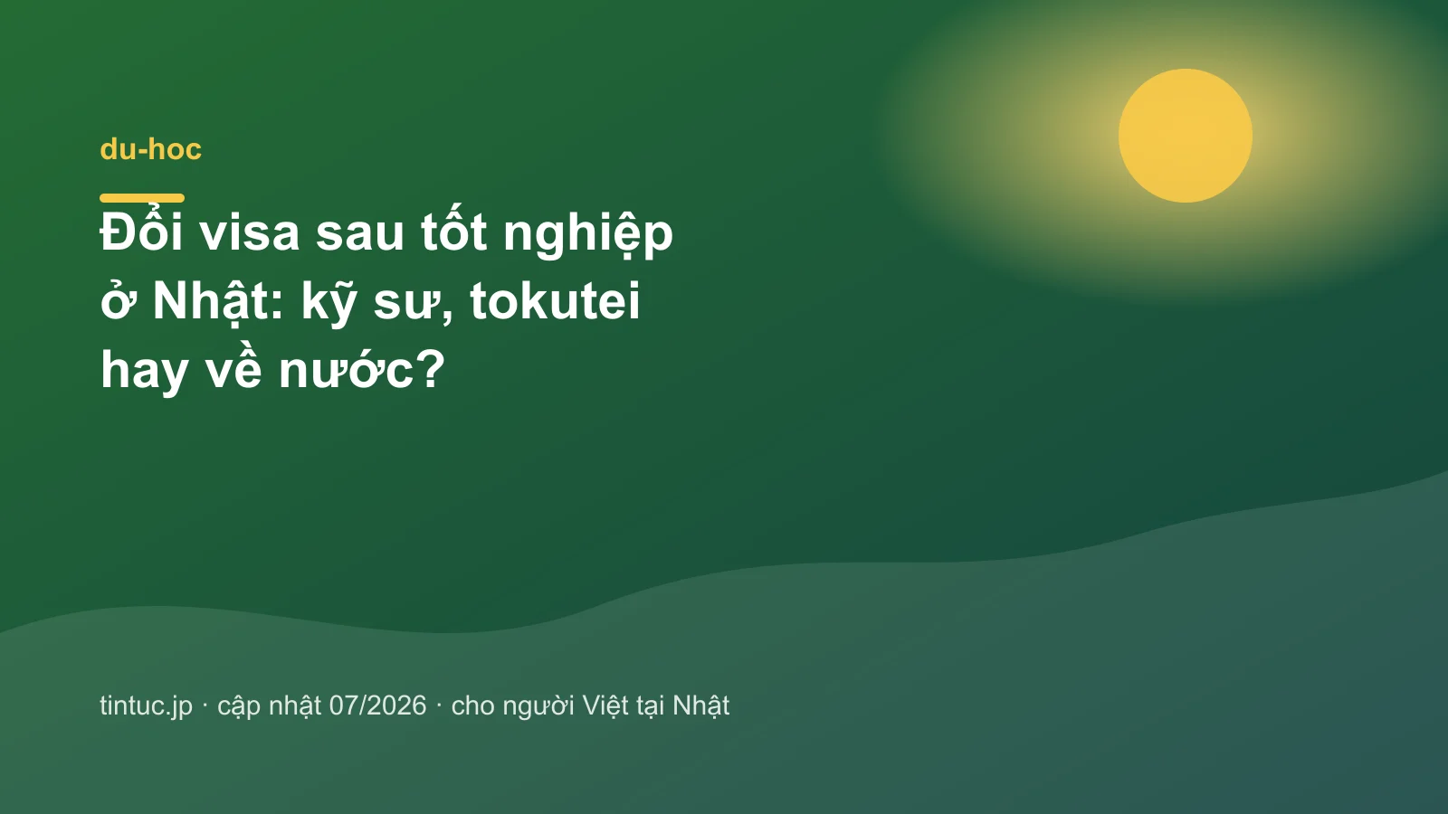 Đổi visa sau tốt nghiệp ở Nhật: kỹ sư, tokutei hay về nước?