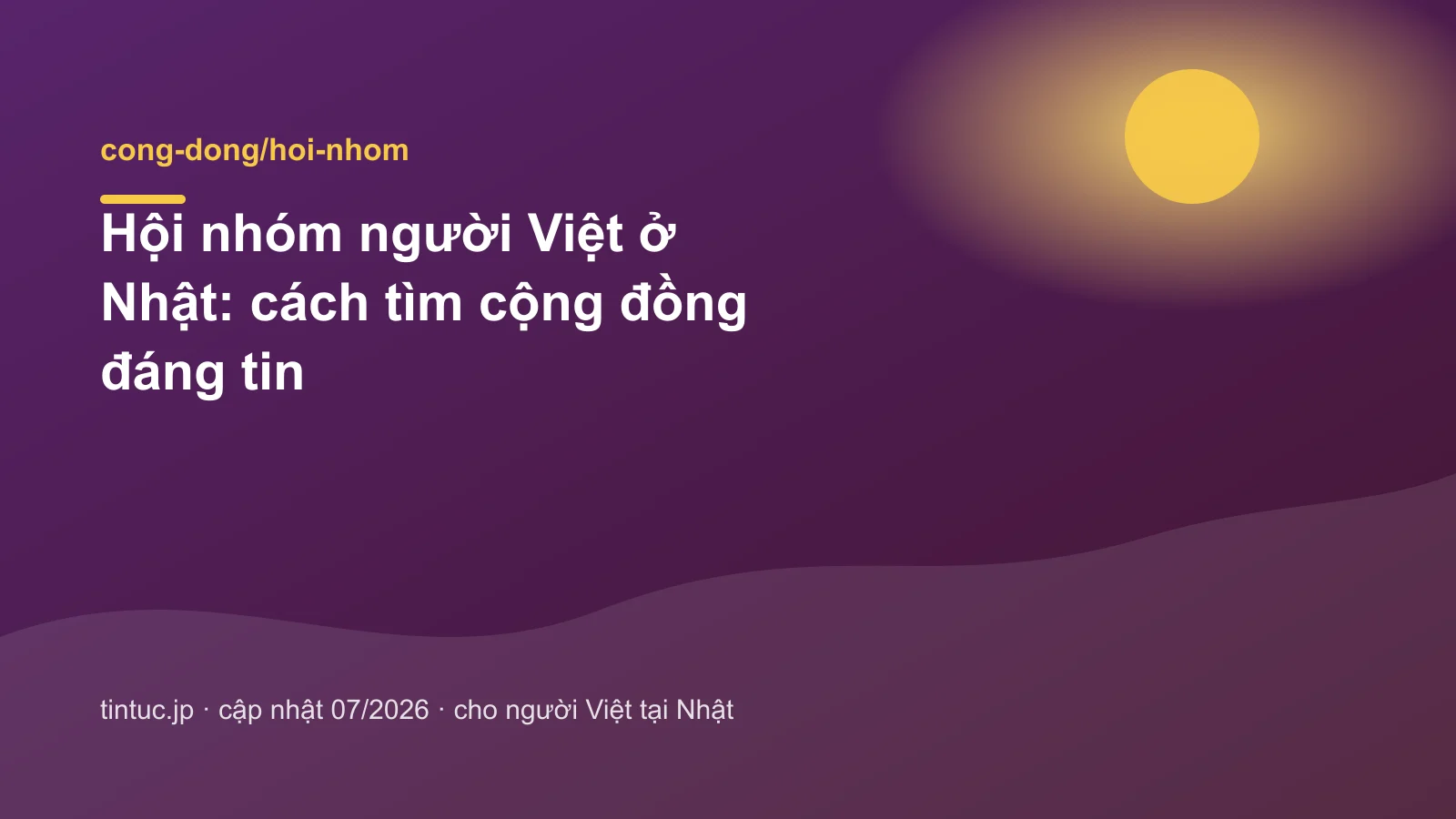 Hội nhóm người Việt ở Nhật: cách tìm cộng đồng đáng tin
