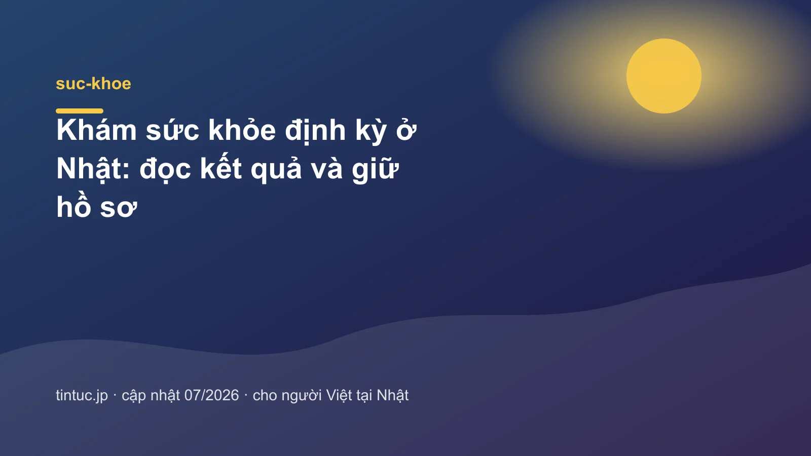 Khám sức khỏe định kỳ ở Nhật: đọc kết quả và giữ hồ sơ
