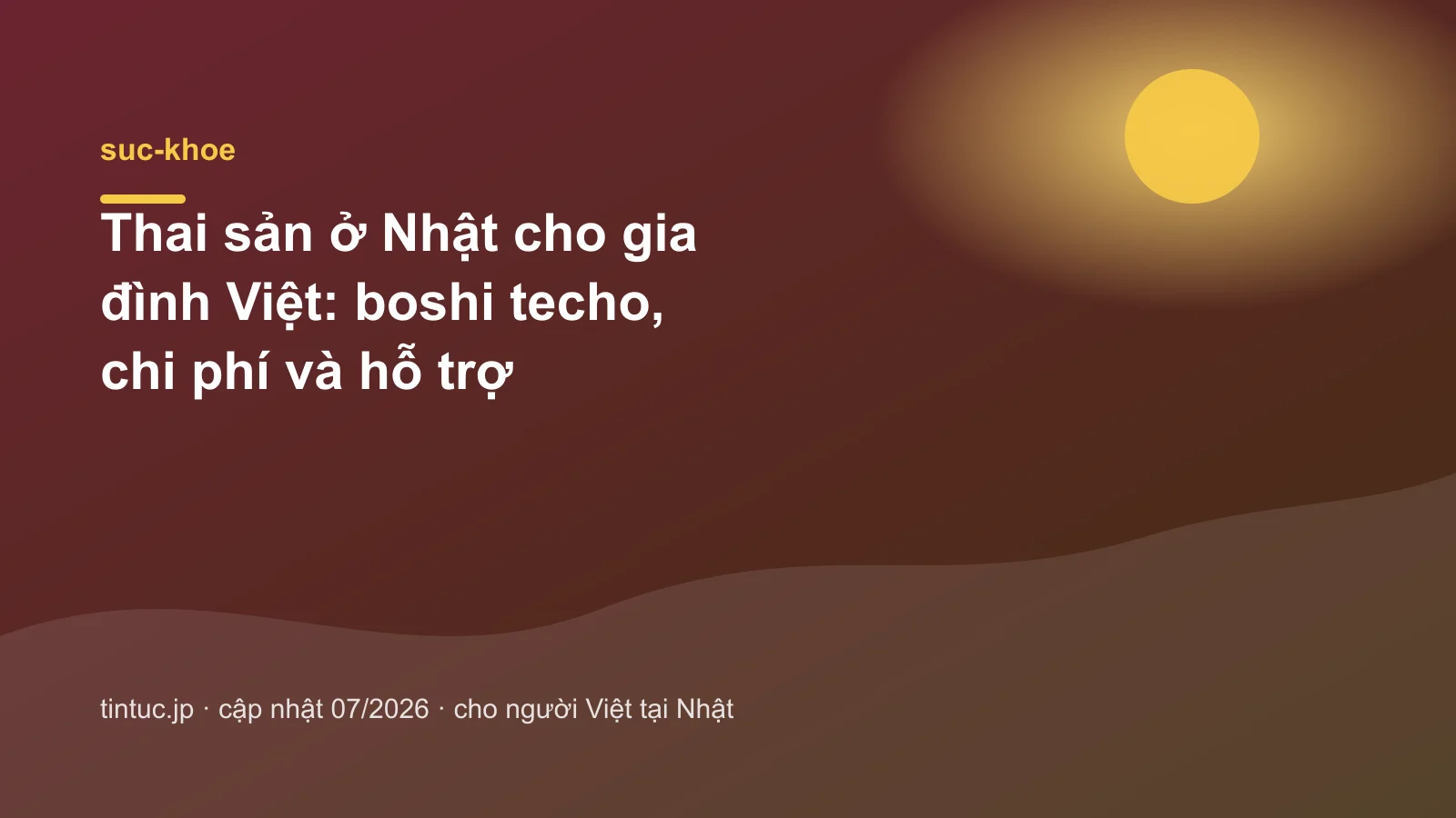 Thai sản ở Nhật cho người Việt: Boshi techo, chi phí, hỗ trợ