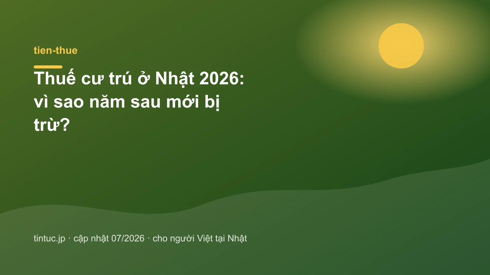 Thuế cư trú ở Nhật 2026: vì sao năm sau mới bị trừ?