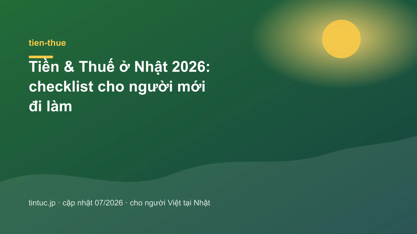 Tiền & Thuế ở Nhật 2026: checklist cho người mới đi làm